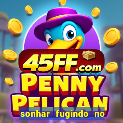 sonhar fugindo no jogo do bicho